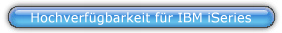 Hochverf�gbarkeit f�r IBM iSeries