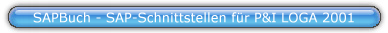 SAPBuch - SAP-Schnittstellen f�r P&I LOGA 2001